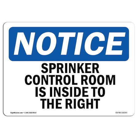 Signmission OSHA Notice Sign, 12" Height, Aluminum, Sprinkler Control Room Is Inside To Right Sign, Landscape OS-NS-A-1218-L-18393